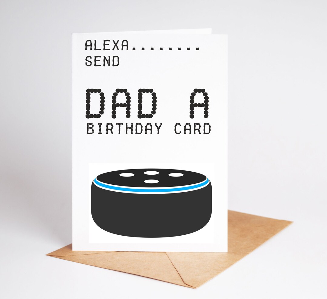 Funny Birthday Card Dad Father Alexa Send Dad BC148 - Etsy