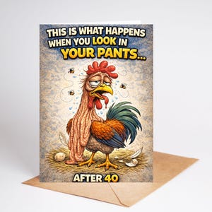 Peut inclure: Carte de vœux humoristique avec un coq de dessin animé fatigué. Le texte dit : « THIS IS WHAT HAPPENS WHEN YOU LOOK IN YOUR PANTS... AFTER 40. » Le coq est représenté avec des plumes orange, bleues et vertes.