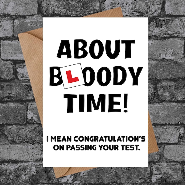 BC083 About Bloody Time Funny Rude Cheeky Congratulations Passing driving Test