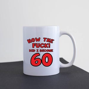Funny Mug Gift Idea Present Coffee Tea Mug 60th Birthday Present Become M178