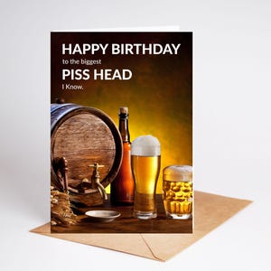 Biggest Pisshead Funny Rude Cheeky Birthday Card Brother Friend Dad  BC895