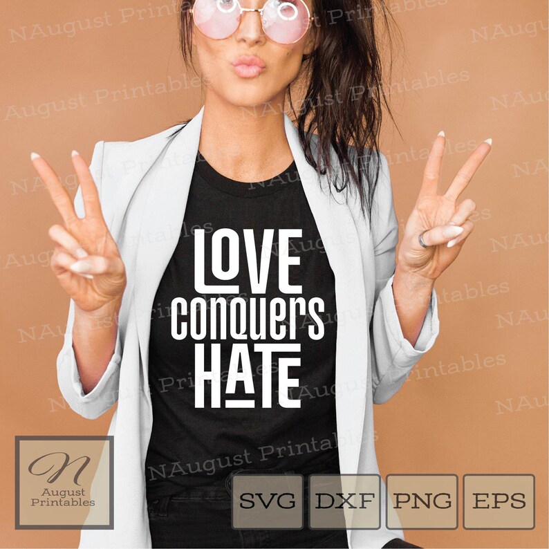 Love Conquers Hate SVG Spiritual Uplifting SVG for Cutting Machines PNG ...