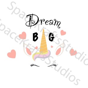 Dream BIG Unicorn, SVG, Cricut SVG