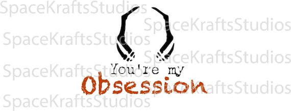 You Re My Obsession Dead By Daylight Video Game Svg Etsy Finland
