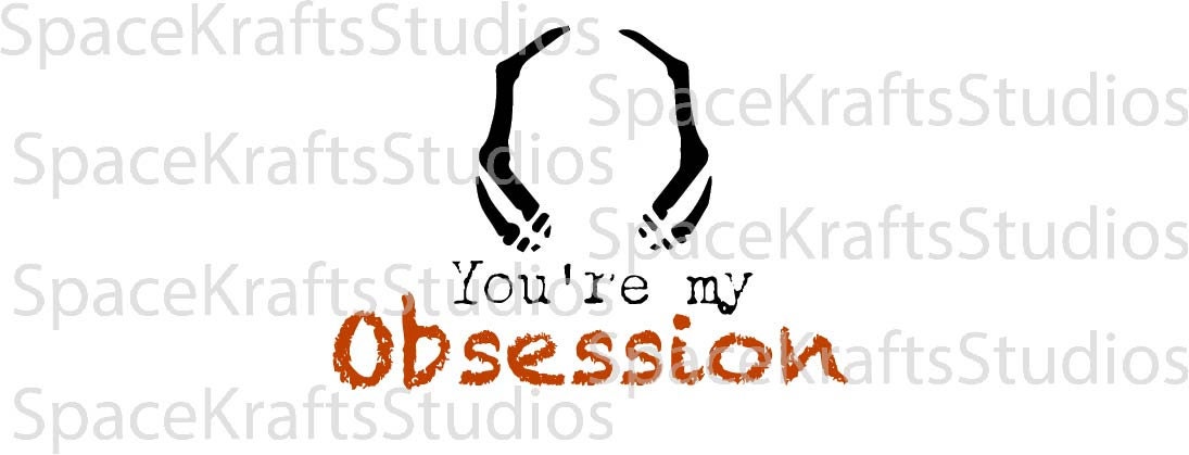 You Re My Obsession Dead By Daylight Video Game Svg Etsy