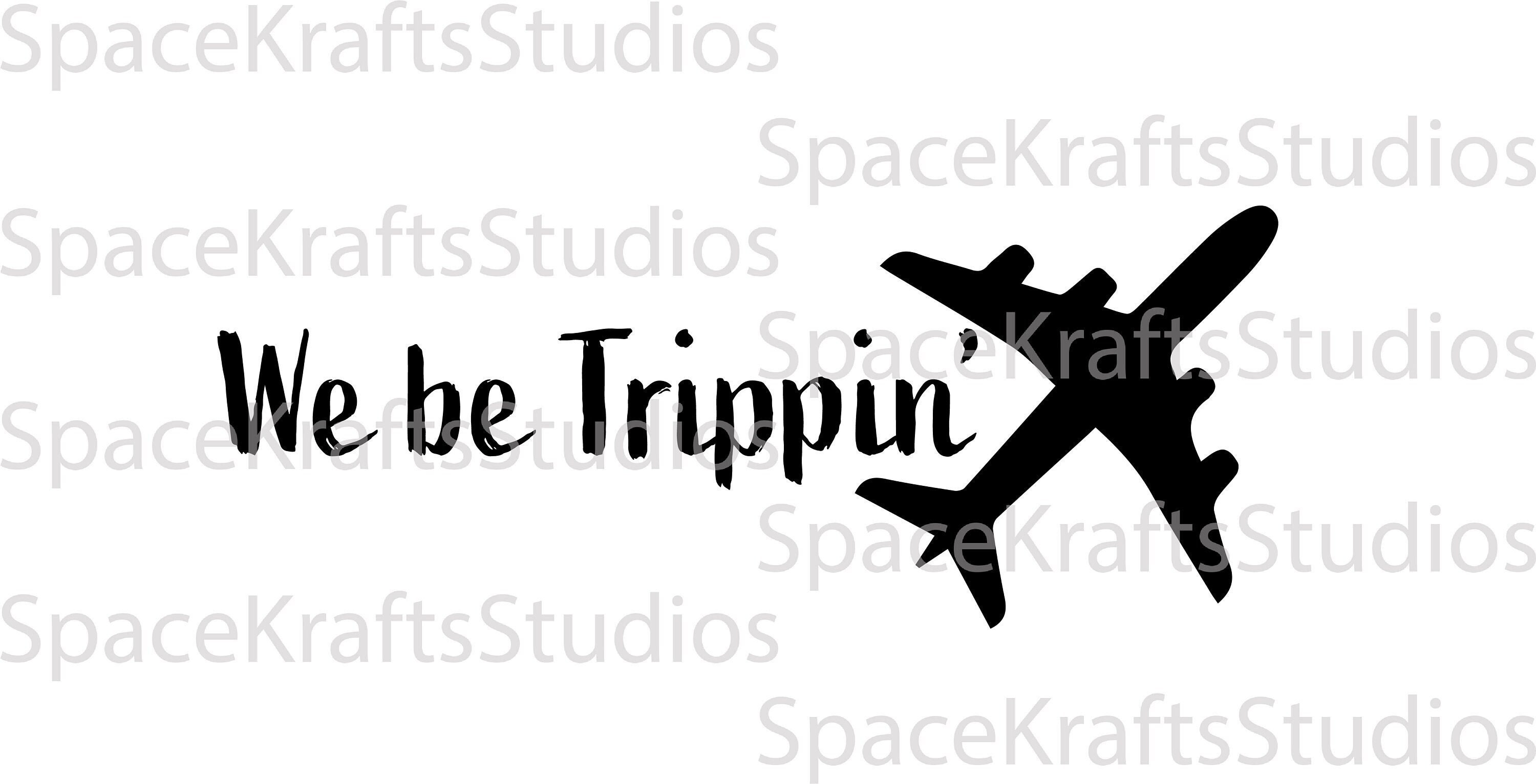 We Be Trippin SVG Eps Dxf Png Cricut SVG Etsy Australia