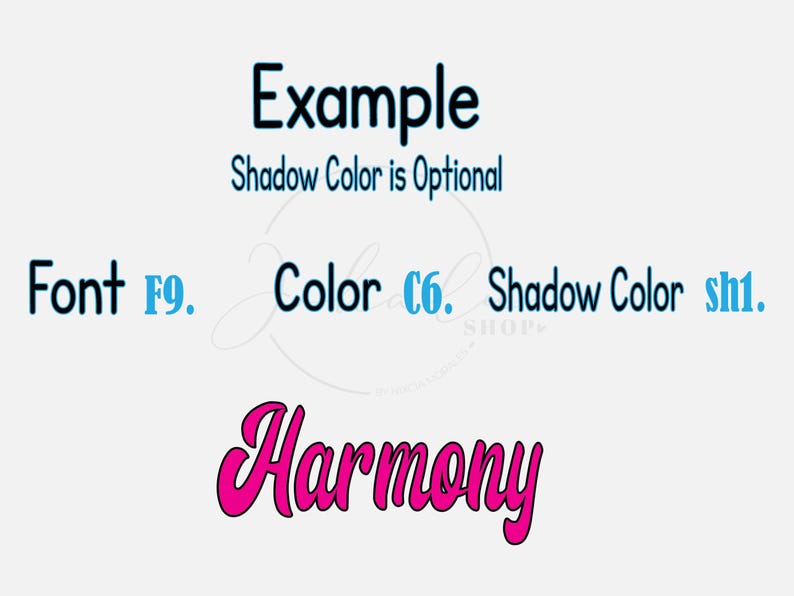 May include: A graphic design example with text in various colors and fonts. The word "Example" is in black, with "Shadow Color is Optional" in blue. Other text includes "Font F9", "Color C6", and "Shadow Color sh1". The word "Harmony" is in pink with a black outline.