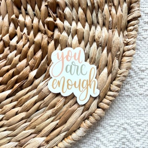 You Are Enough Sticker | Waterproof Sticker