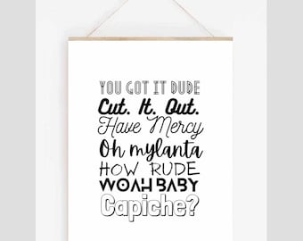 Może przedstawiać: Czarno-biała drukowalna grafika ścienna z tekstem "You got it dude Cut. It. Out. Have Mercy Oh mylanta HOW RUDE WOAH BABY Capiche?"