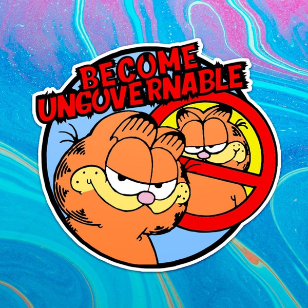 Become Ungovernable - Garfield Vinyl Sticker - 3in Cartoon Sticker - Anarchist Sticker - Funny Stickers - Funny Cat Gifts - Laptop Sticker