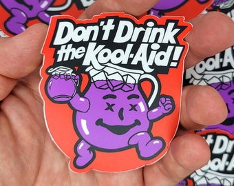 Don't Drink the Kool Aid Sticker | 3in Kool Aid Man Parody | Progressive Anarchist Gift | Leftist Meme Decal