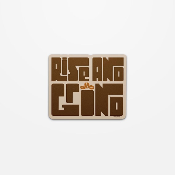 Rise and Grind Coffee Sticker | Retro Brown Vinyl Decal for Coffee Lovers, Baristas, and Morning Motivation | Gift for Coffee Addicts