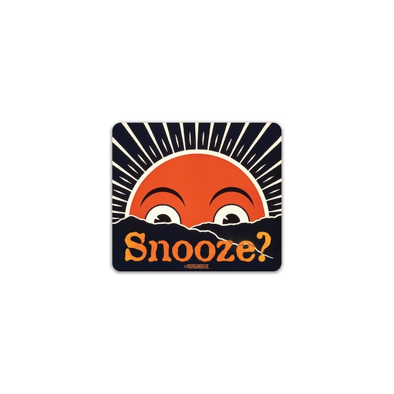 Snooze Protest Sticker Anti Morning Vintage Sun Retro Propaganda Die Cut