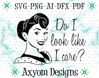 Do I Look Like I Care SVG, Mid Century Modern SVG, Cricut Cut File, Vintage Atomic Retro Svg, Silhouette Cut File, Svg Png Ai Dxf Pdf