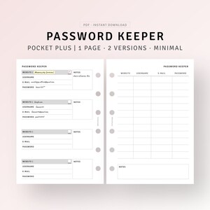 May include: A printable password keeper planner with two versions. The first version has a section for website, username, email, and password, with a notes section. The second version has a table with columns for website, username, email, and password.