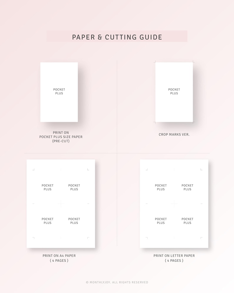 May include: A guide for printing and cutting paper for a pocket-sized planner. The guide shows how to print on pocket plus size paper, A4 paper, and letter paper. The guide also shows how to crop the pages for a clean look.