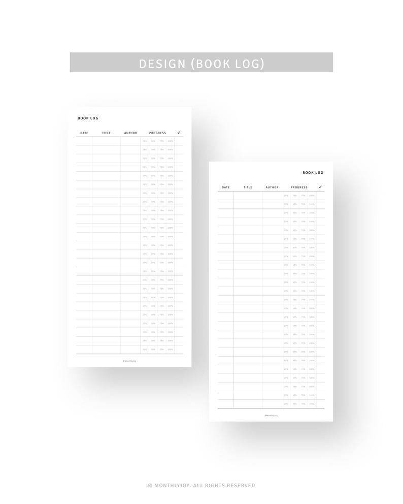 May include: Two minimalist white book log templates. The top of the image reads "DESIGN (BOOK LOG)". Each template has columns for date, title, author, and progress. The text "BOOK LOG" is at the top of each template. The bottom of the image reads "&copy; MONTHLYJOY. ALL RIGHTS RESERVED".