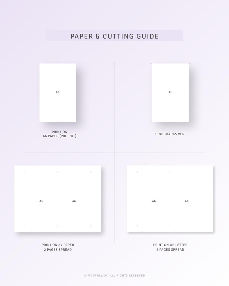 May include: A guide for printing and cutting A6 paper. The guide shows how to print on A6 paper, A4 paper with a two-page spread, and US Letter paper with a two-page spread. The guide also shows how to crop the paper to the correct size.
