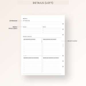 May include: A black and white printable planner page with the title "Details (Left)". The page includes sections for affirmations, weekly focus and goals, and a priority matrix.