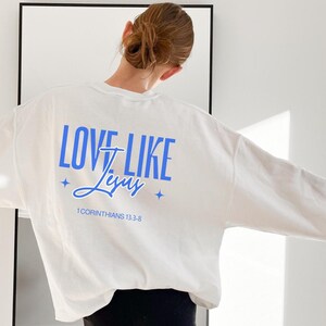 Love Like Jesus, Faithful Love Sweatshirt, Christian Apparel, Religious Clothing, Unisex Crewneck Jumper, Inspirational Top