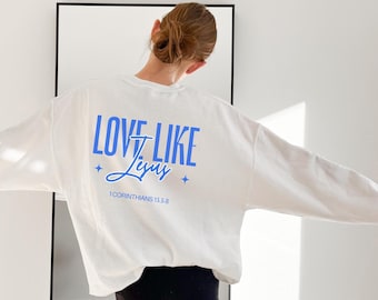 Love Like Jesus Sweatshirt, Embroidered Christian Jumper, Unisex Crewneck