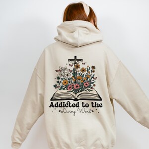 Addicted to Living Word, Christian Graphic Hoodie, Jesus in Flowers Book Design, Religious Unisex Sweatshirt, Religious Apparel,