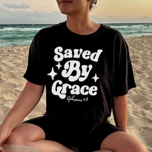 Saved by Grace Ephesians 2:8, Religious Unisex T-shirt, Christian Bible Verse Tee, Inspirational Clothing, Faith Gift, Dyed Garment