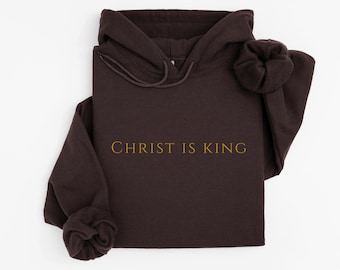 Christ is King Hoodie, Unisex Faith Apparel, Religious Gift