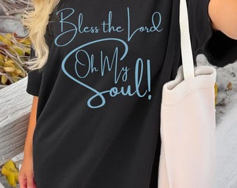 Välsigna Herren, min själ, T-shirt, kristen t-shirt i komfortfärger