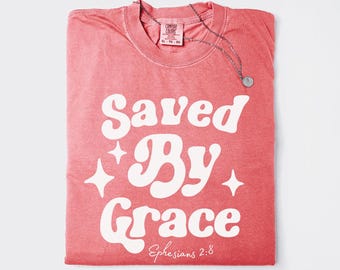 Saved by Grace T-Shirt, Ephesians 2:8, Christian Gift