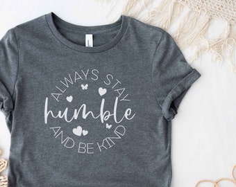 Stay Humble & Be Kind Yoga Shirt: Mindful Zen Meditation Tee