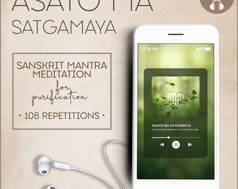 Pavamana Mantra Meditation (Asato Ma Satgamaya): Sanskrit Audio Experience of 108 Repetitions