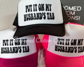 Put it on My Husbands Tab | Trendy Baseball SnapBack Adjustable Trucker Hat
