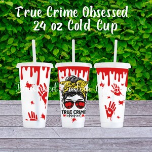 True Crime| Obsessed| Messy Hair|| Reusable| Cold Cup| 24oz