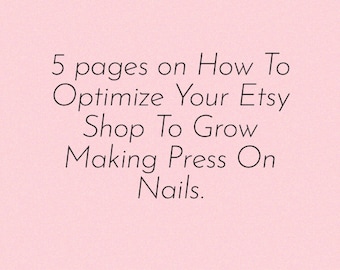 5 Pages On How To Optimize Your Etsy Shop To Grow Making Press On Nails