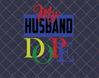 Free Free 348 My Husband Is Dope Svg SVG PNG EPS DXF File