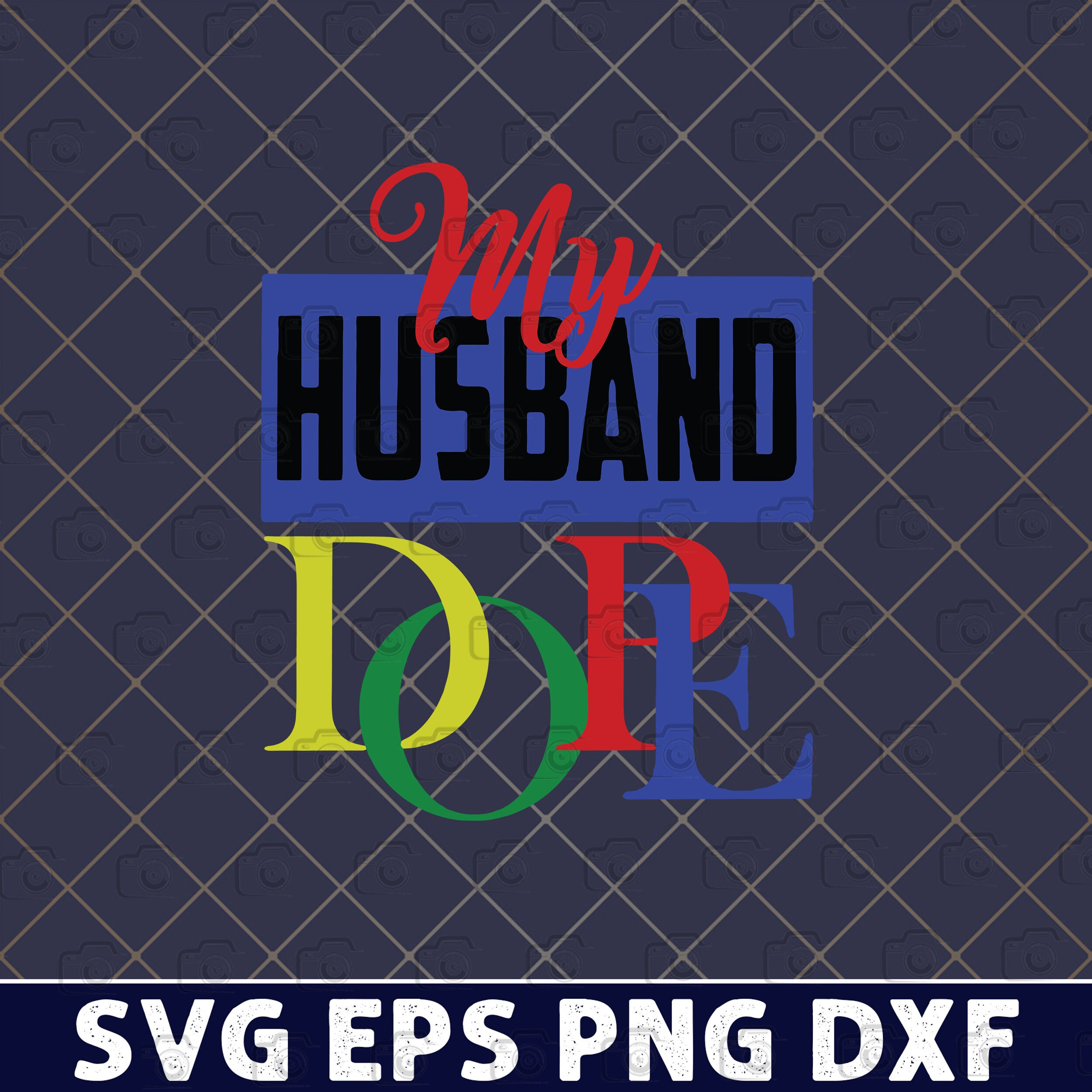 Free Free 165 My Husband Is Dope Svg SVG PNG EPS DXF File