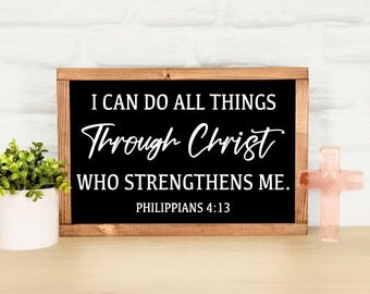 I Can Do All Things Through Christ Who Strengthens Me Framed Sign