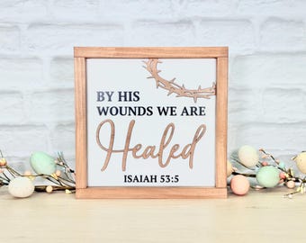 By His Wounds We Are Healed Framed Sign