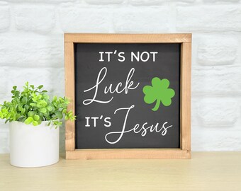 It's Not Luck It's Jesus Framed Sign