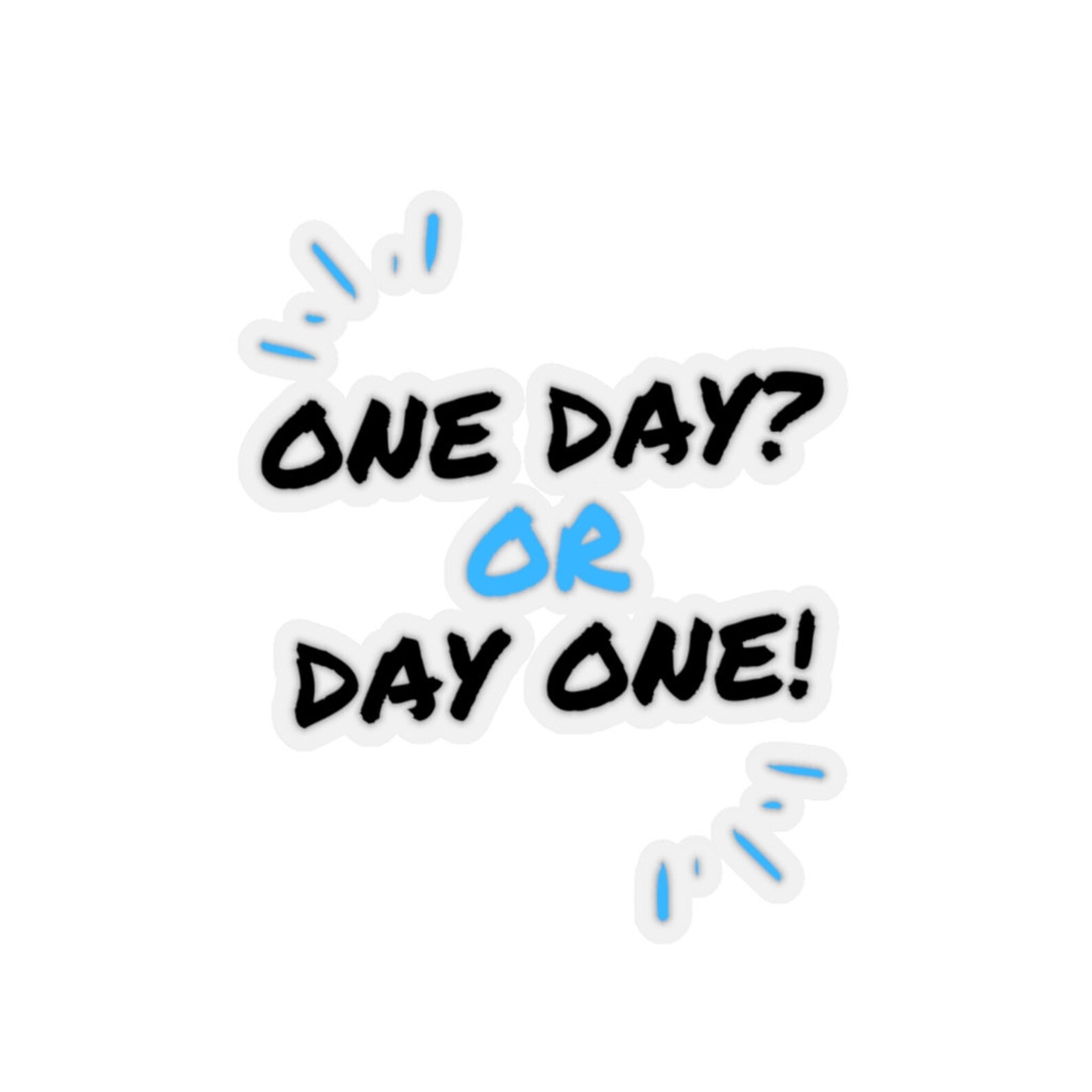 One Day Or Day One Motivational Sticker | Etsy