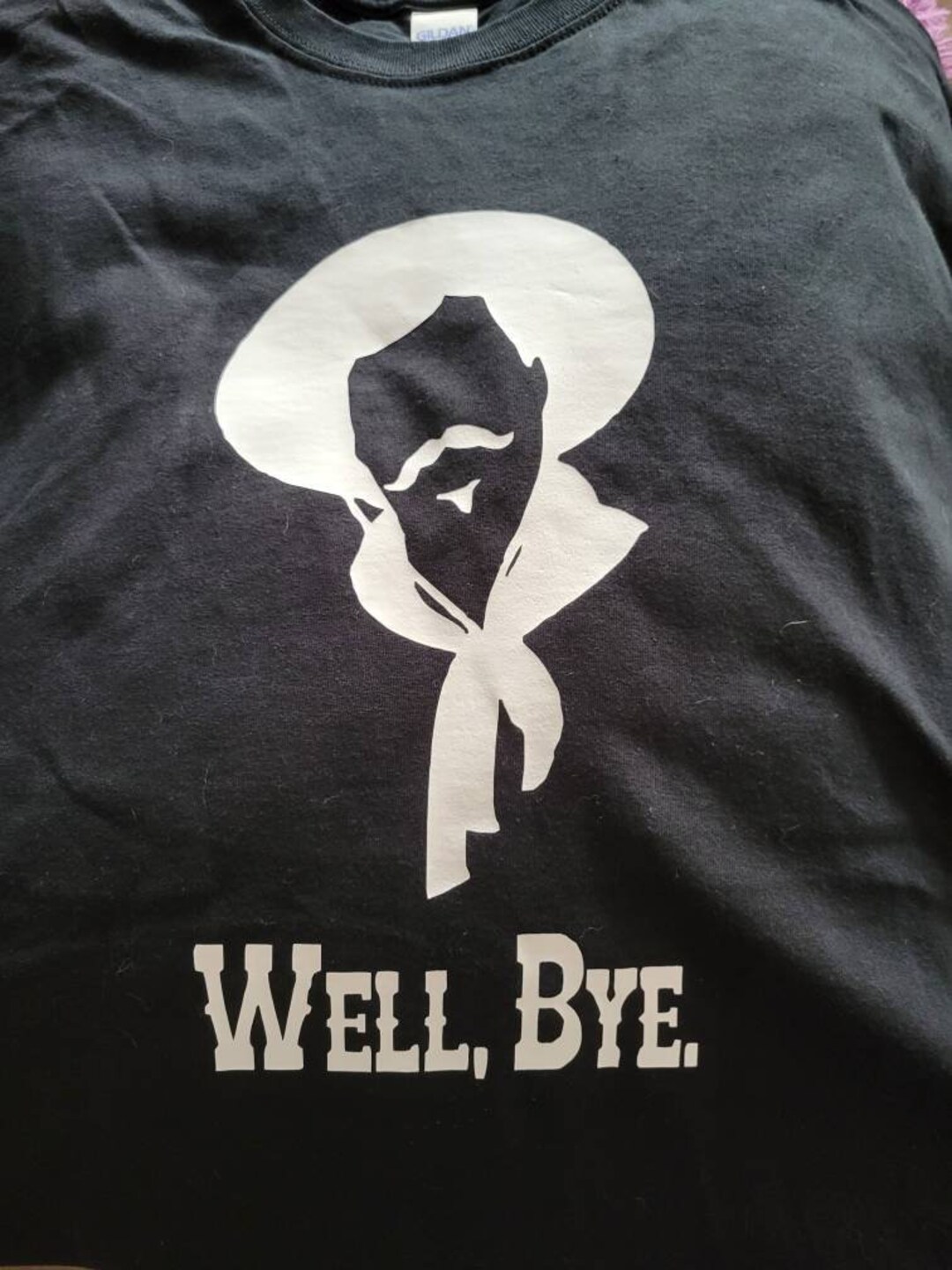 Tombstone Movie well Bye T Shirt. Etsy