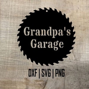 Opa&#39;s Garage Saw Blade teken DXF SVG PNG digitale download gesneden bestand voor cnc plasma, laser, cricut etc gereedschap mancave