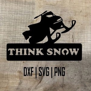Snowmobile Think Snow DXF SVG PNG digital download cut file for cnc plasma, laser, cricut etc winter snow outdoors snowmachine