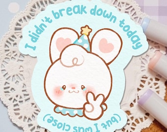 I Didn't Break Down Today Sad Bunny Clown Sticker | Cute | Anime | Journal | Laptop | Meme