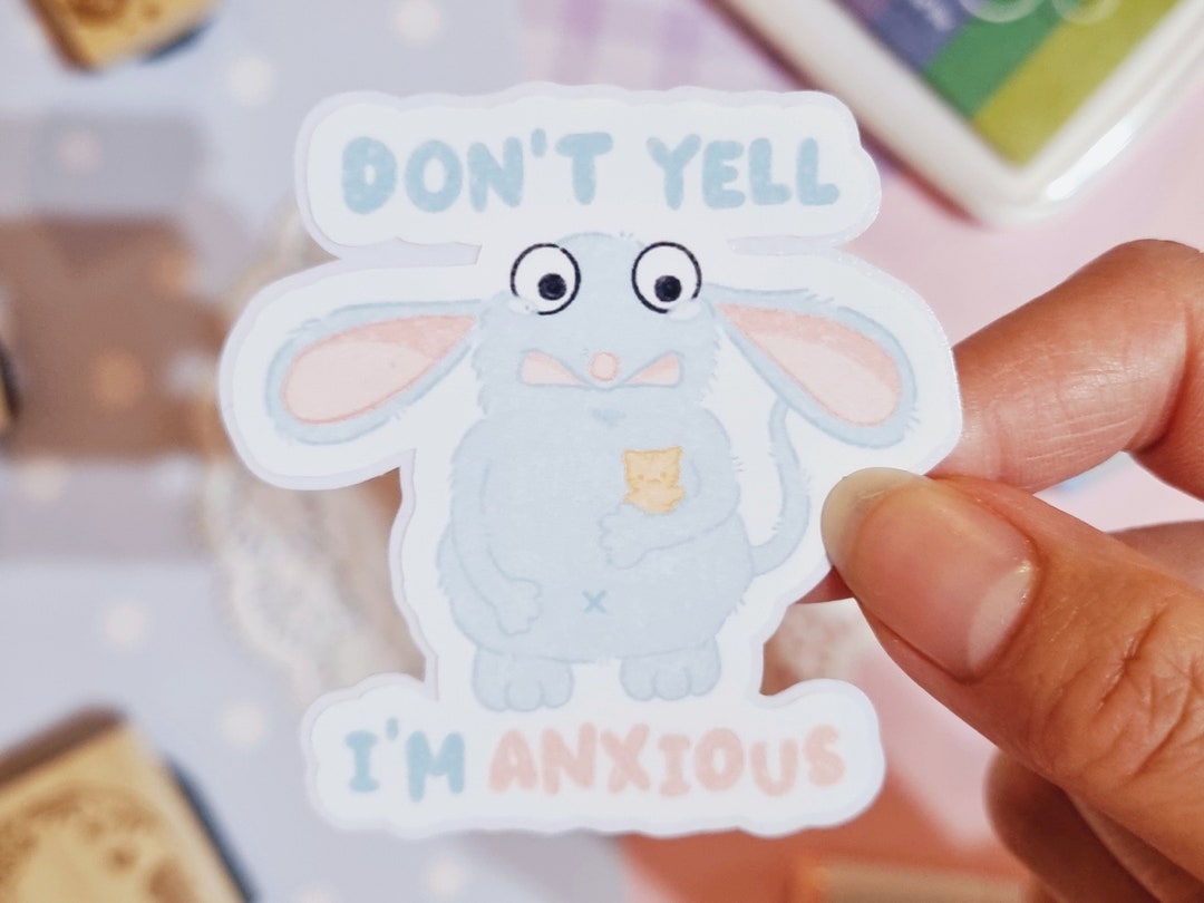Don't Yell I'm Anxious Sticker | Cute | Funny | Meme | Journal | Laptop ...
