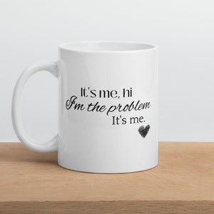 Its Me Hi Im The Problem Its Me Mug, Anti Hero Lyric Mug, Swiftie Merch, Midnights Mug, TS Mug, TS Merch, Swiftie Gift, Coaster