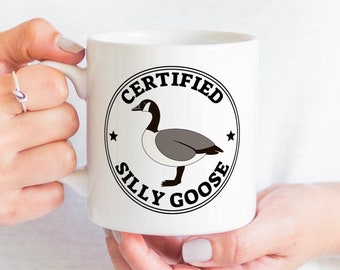 Certified Silly Goose Mug, Funny Meme Gift