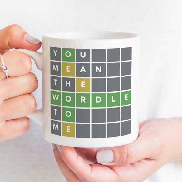 You Mean The Wordle To Me Mug, Funny Wordle Mug, Wordle Gift, Wordle Lover Gift, Wordle Birthday Gift, Wordle Puzzle Mug, Wordle Coaster