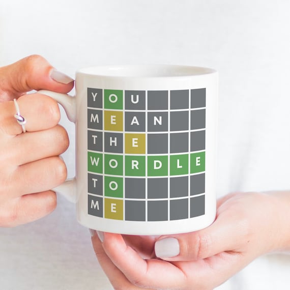 You Mean the Wordle to Me Mug, Funny Wordle Mug, Wordle Gift, Wordle Lover  Gift, Wordle Birthday Gift, Wordle Puzzle Mug, Wordle Coaster 